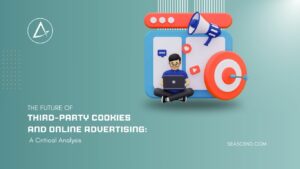 The Future of Third-Party Cookies and Online Advertising: A Critical Analysis