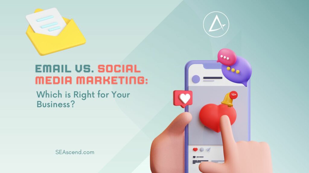 Choosing Between Email and Social Media Marketing - Search Engine Ascend Maximising Growth: Choosing Between Email and Social Media Marketing