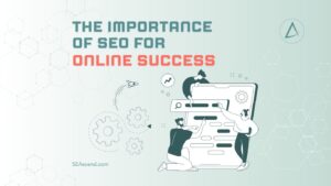 The Importance of SEO for Online Success