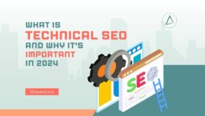 What is Technical SEO and Why It's Important in 2024