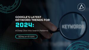 Google's Latest Keyword Trends for 2024: A Deep Dive into Search Patterns