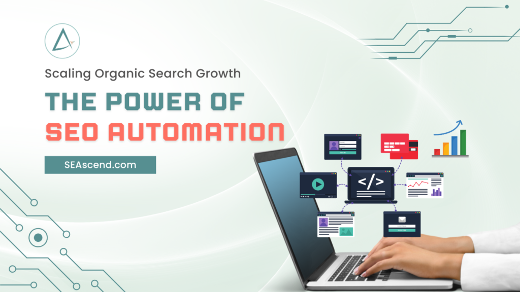 How to Scale Organic Search with SEO Automation - Search Engine Ascend