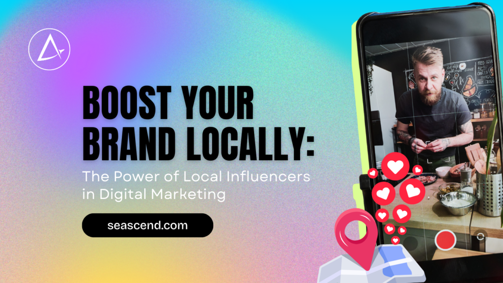Boost Your Brand Locally The Power of Local Influencers in Digital Marketing - Search Engine Ascend Boost Your Brand Locally The Power of Local Influencers in Digital Marketing