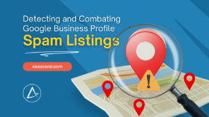 Detecting and Combating Google Business Profile Spam Listings in 2024
