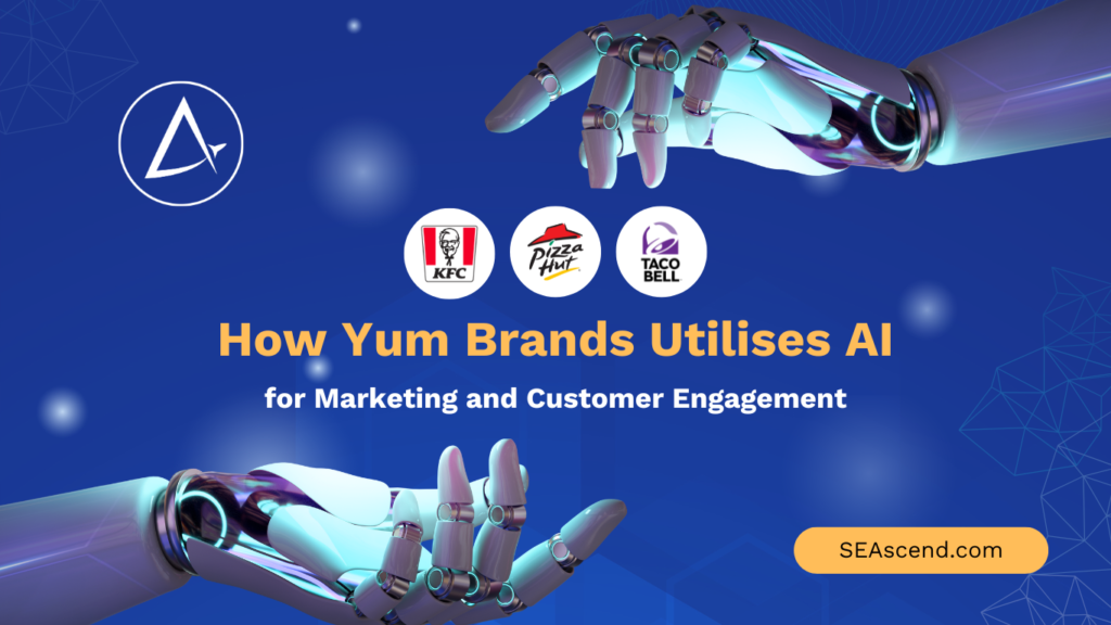 How Yum Brands Utilises AI for Marketing and Customer Engagement - Search Engine Ascend How Yum Brands Utilises AI for Marketing and Customer Engagement