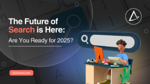 The Future of Search is Here Are You Ready for 2025