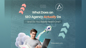 What Does an SEO Agency Actually Do - And Do You Really Need One