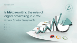 Is Meta rewriting the rules of digital advertising in 2025